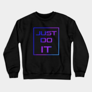 Just do it Crewneck Sweatshirt